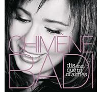 Badi, Chimene - Dis-Moi Que Tu M'aimes
