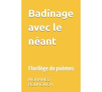 Badinage avec le néant: Florilège de poèmes (littérature)