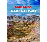 Badlands National Park: A Perfect Coffee Table Picture Book - Travel and Nature lovers.