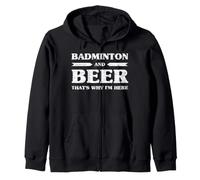 Badminton and Beer That's Why I'm Here Jugador Bádminton Sudadera con Capucha