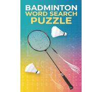 Badminton Word Search Puzzle Book: Skill, Strategy, and Sports Terms in Engaging Word Search Puzzles about Badminton, Racket Sports & Shuttlecock| 6x9 ... for Vacations, Holidays and Relaxing Times