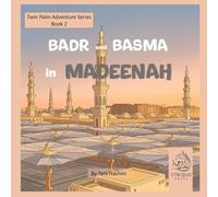 Badr and Basma in Madeenah: Twin Palm Adventure Series Book 2