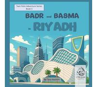 Badr and Basma in Riyadh: Twin Palm Adventure Series Book 3