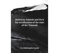 Badrīyūn Salawāt and Du’ā for rectification of the state of the ‘Ummah