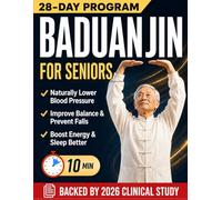 Baduanjin for Seniors: Support Healthy Blood Pressure, Balance, and Energy After 60 - The 10-Minute Ancient Chinese Baduanjin Qigong Routine