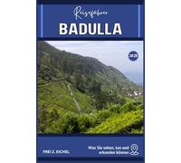 BADULLA REISEFÜHRER: Ihr Reiseführer für Badulla: Was Sie sehen, tun und erkunden können