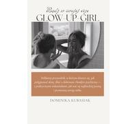 Bądż w swojej erze Glow-Up-Girl