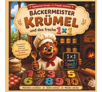 Bäckermeister Krümel - Das kleine 1x1: Ein lustiges Malreihen-Abenteuer für Kinder