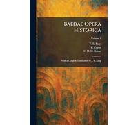 Baedae Opera Historica: With an English Translation by J. E. King