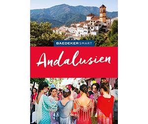 Baedeker SMART Reiseführer Andalusien: Reiseführer mit Spiralbindung inkl. Faltkarte und Reiseatlas