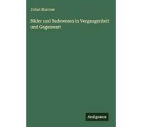 Bäder und Badewesen in Vergangenheit und Gegenwart