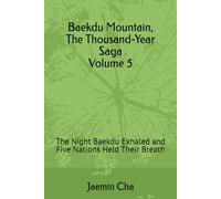 Baekdu Mountain, The Thousand-Year Saga Volume 5: The Night Baekdu Exhaled and Five Nations Held Their Breath