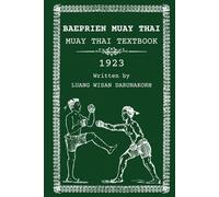 Baeprien Muay Thai: Muay Thai Coursebook 1923