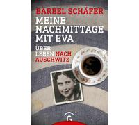 Bärbel Schäfer Meine Nachmittage mit Eva: Über Leben nach Auschwitz (Tapa dura)