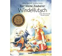 Bärbel Spathelf Der kleine Zauberer Windelfutsch - Oder Wie man die (Tapa dura)