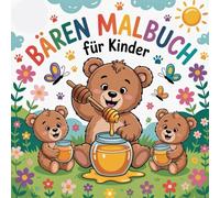 Bären Malbuch für Kinder: Bärenstarke Abenteuer zum Ausmalen - Fördert Kreativität und Konzentration