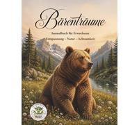 Bärenträume - Entspannung - Natur - Achtsamkeit: Ein Malbuch für Erwachsene entspannende Auszeiten mit Bären: Malbuch für Erwachsene mit mehr als 50 ... Papierfresserchens MTM-Verlag für Erwachsene)