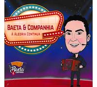 Baeta & Companhia - Baeta & Companhia - A Alegria Continua [CD] 2019