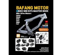 Bafang & Center Motor E-Bike Guide Book: Professional guide on how to install central drive motors and tuning maintenance using kit motors such as Bafang motor and TSDZ2. (E-BIKE BOOKS)