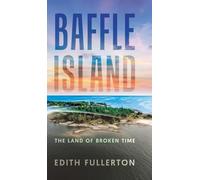 Baffle Island: The Land of Broken Time