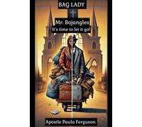 Bag Lady, Mr. Bojangles: It's Time to Let It Go