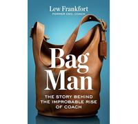 Bag Man: The Story Behind the Improbable Rise of Coach