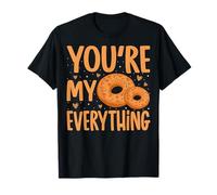 Bagels You'Re My Everything - Funny Bagel Lover Gifts Camiseta