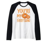 Bagels You'Re My Everything - Funny Bagel Lover Gifts Camiseta Manga Raglan
