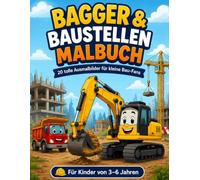 Bagger& Baustellen Malbuch: Große Fahrzeuge zum Ausmalen für Kinder von 3 bis 6 Jahren