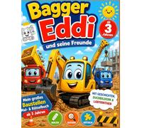 Bagger Eddi und seine Freunde: Mein großes Baustellen-Mal- und Rätselbuch ab 3 Jahren
