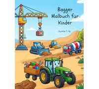 Bagger Malbuch für Kinder: Ausmalbilder mit Baggern, Bulldozern, Kränen, Muldenkippern und Baumaschinen für Kinder ab 3 Jahren (Coloring is Fun)