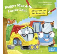 Bagger Max und Laster Leni - Abenteuer auf der Baustelle: Liebevolles Pappbilderbuch über Hilfsbereitschaft und Freundschaft ab 2 Jahren