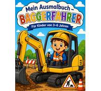 Baggerfahrer Malbuch für Kinder ab 3 Jahren: Einfache Ausmalbilder mit Baggern, Baustelle, Erde und großen Maschinen - Kreatives Malbuch für Jungen ... (Berufe Malbuch für Kinder (3-6 Jahre))