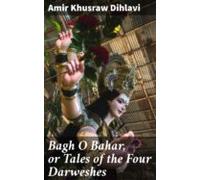 Bagh O Bahar Or Tales Of The Four Darweshes (ebook)