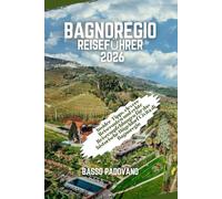 Bagnoregio Reiseführer 2026: Insider-Tipps, clevere Reiserouten und echte Reiseempfehlungen für das historische Hügeldorf Civita di Bagnoregio