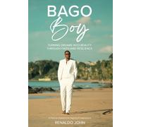 Bago Boy - Turning Dreams into Reality Through Faith and Resilience: A Practical Blueprint for Aspiring Entrepreneurs