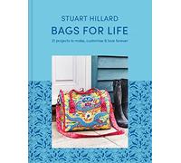 Bags for Life: 21 stylish craft projects to make, customise and love for ever