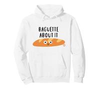 Baguette About It Funny Bread Pun Sudadera con Capucha