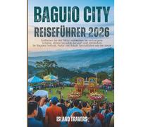 Baguio City Reiseführer 2026: Entfliehen Sie der Hitze, entdecken Sie verborgene Schätze, atmen Sie kühle Bergluft und entdecken Sie Baguios Festivals, Natur und lokale Spezialitäten wie nie zuvor