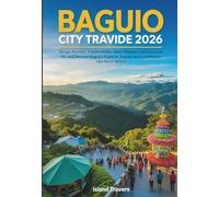 Baguio City Travel Guide 2026: Escape the Heat, Explore Hidden Gems, Breathe Cool Mountain Air, and Discover Baguio’s Festivals, Nature, and Local Flavors Like Never Before