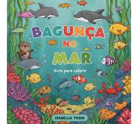 Bagunça no Mar: Um livro para colorir e sonhar (Colorê Minguê)