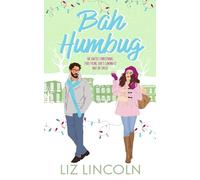 Bah Humbug: A Grumpy-Sunshine Holiday Christmas Romance (Standalone Holiday Treats)