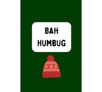 Bah Humbug Notebook: A Funny Christmas Journal for Writing and Notes