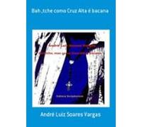 Bah Tche Como Cruz Alta É Bacana (ebook)