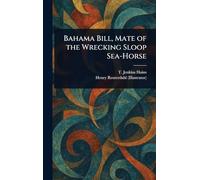 Bahama Bill, Mate of the Wrecking Sloop Sea-Horse