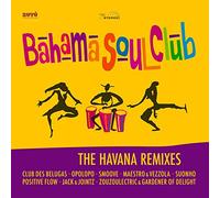 Bahama Soul Club - The Havana Remixes