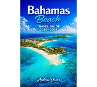 Bahamas Beach Travel Guide 2026 - 2027