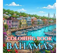 Bahamas Coloring Book for Adults: Relaxing Scenes of Pink Sand Beaches, Nassau, Junkanoo, Crystal-Clear Waters, and Bahamian Heritage (Adult Coloring Book. World Series.)