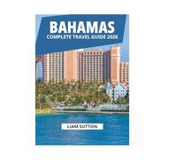 BAHAMAS COMPLETE TRAVEL GUIDE 2026
