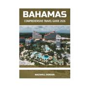 BAHAMAS COMPREHENSIVE TRAVEL GUIDE 2026